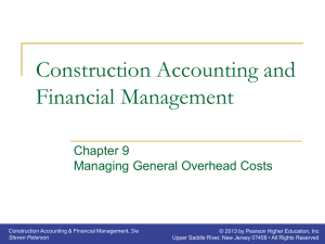 Construction Accounting and Financial Management Chapter 9 Managing General Overhead Costs