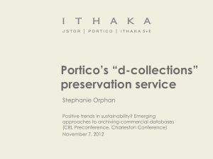 Portico’s “d-collections” preservation service Stephanie Orphan