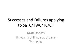 Successes and Failures applying to SaTC/TWC/TC/CT Nikita Borisov University of Illinois at Urbana-