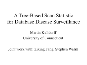 A Tree-Based Scan Statistic for Database Disease Surveillance Martin Kulldorff University of Connecticut