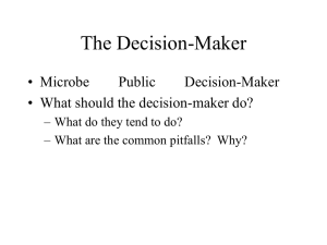 The Decision-Maker • What should the decision-maker do?