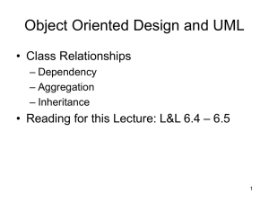 Object Oriented Design and UML • Class Relationships – Dependency