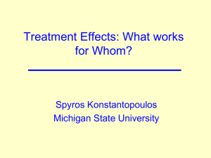Treatment Effects: What works for Whom? Spyros Konstantopoulos Michigan State University