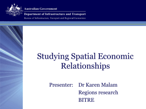 Studying Spatial Economic Relationships Presenter: Dr Karen Malam Regions research