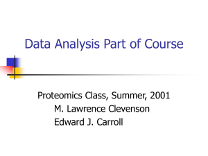 Data Analysis Part of Course Proteomics Class, Summer, 2001 M. Lawrence Clevenson