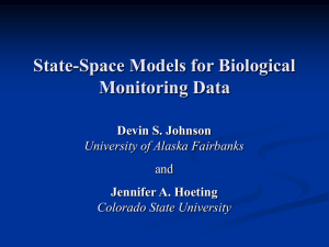 State-Space Models for Biological Monitoring Data Devin S. Johnson Jennifer A. Hoeting