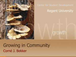 Growing in Community Corné J. Bekker Regent University Center for Student Development