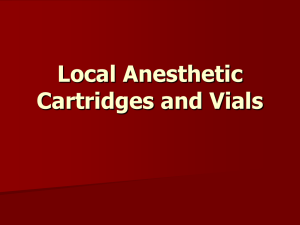 LOCAL ANESTHETIC CARTRIDGES AND VIALS - LECTURE 5