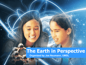 The Earth in Perspective Organized by Joe Naumann, UMSL