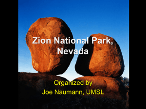 Zion National Park, Nevada Organized by Joe Naumann, UMSL