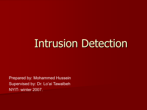 Intrusion Detection Prepared by: Mohammed Hussein Supervised by: Dr. Lo’ai Tawalbeh