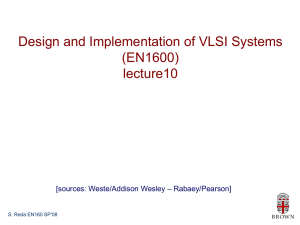 Design and Implementation of VLSI Systems (EN1600) lecture10 – Rabaey/Pearson]