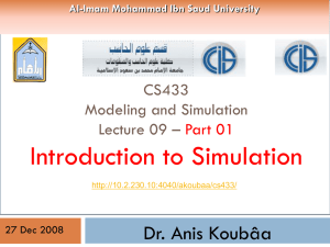 Introduction to Simulation Dr. Anis Koubâa CS433 Modeling and Simulation