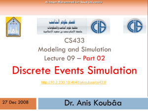 Discrete Events Simulation Dr. Anis Koubâa CS433 Modeling and Simulation