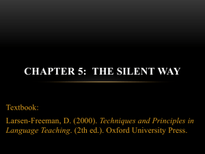 CHAPTER 5:  THE SILENT WAY Textbook: Techniques and Principles in Language Teaching