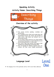 Speaking Activity Activity Name: Describing Things Overview of the activity Language Level