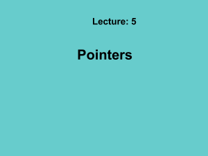 Pointers Lecture: 5