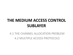 THE MEDIUM ACCESS CONTROL SUBLAYER 4.1 THE CHANNEL ALLOCATION PROBLEM