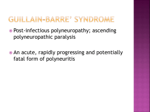 Post-infectious polyneuropathy; ascending polyneuropathic paralysis An acute, rapidly progressing and potentially