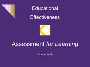Educational Effectiveness: Assessment for Learning October 2006
