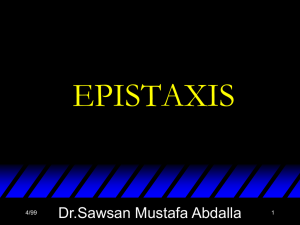EPISTAXIS Dr.Sawsan Mustafa Abdalla 4/99 1
