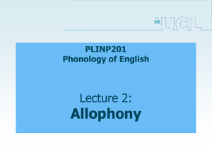 Allophony Lecture 2: PLINP201 Phonology of English