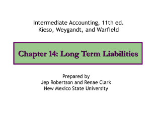 Chapter 14: Long Term Liabilities Intermediate Accounting, 11th ed. Prepared by