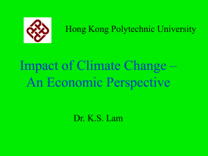 Impact of Climate Change – An Economic Perspective Hong Kong Polytechnic University