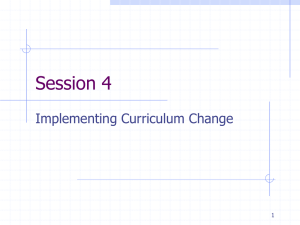 Session 4 Implementing Curriculum Change 1