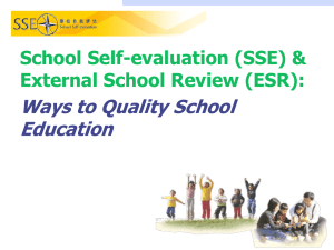 Ways to Quality School Education School Self-evaluation (SSE) &amp; External School Review (ESR):