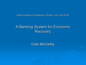 A Banking System for Economic Recovery Colm McCarthy