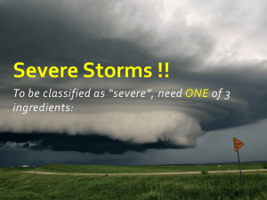 Severe Storms !! To be classified as “severe”, need of 3 ingredients: