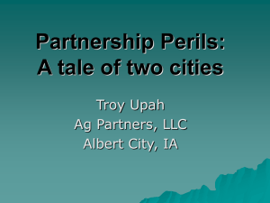 Partnership Perils: A tale of two cities Troy Upah Ag Partners, LLC
