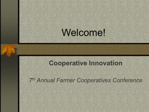 Welcome! Cooperative Innovation 7 Annual Farmer Cooperatives Conference