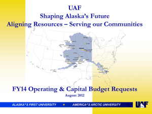 UAF Shaping Alaska’s Future Aligning Resources – Serving our Communities