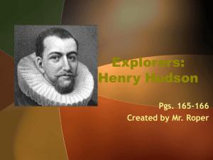 Explorers: Henry Hudson Pgs. 165-166 Created by Mr. Roper