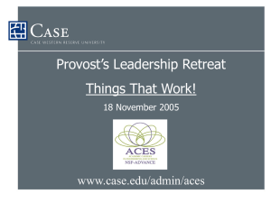 Provost’s Leadership Retreat Things That Work! www.case.edu/admin/aces 18 November 2005