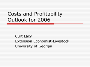 Costs and Profitability Outlook for 2006 Curt Lacy Extension Economist-Livestock