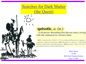Searches for Dark Matter (the Quest) Harry Nelson UCSB