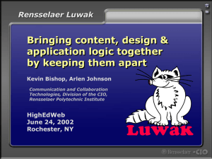 Bringing content, design &amp; application logic together by keeping them apart Rensselaer Luwak