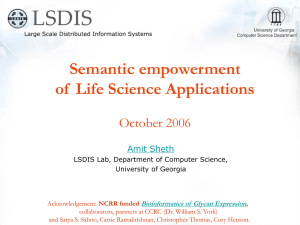 Semantic empowerment of  Life Science Applications October 2006 Amit Sheth