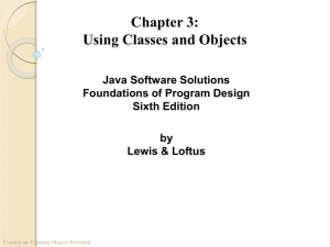 Chapter 3: Using Classes and Objects Java Software Solutions Foundations of Program Design