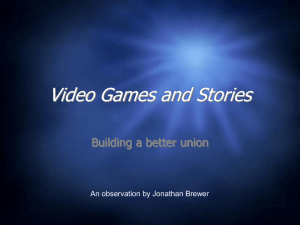 Video Games and Stories Building a better union