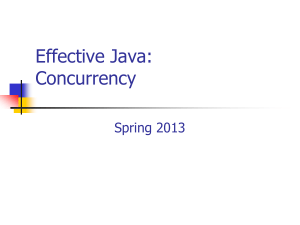 Effective Java: Concurrency Spring 2013