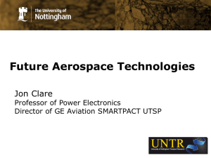 Future Aerospace Technologies Jon Clare Professor of Power Electronics