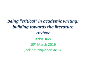 Being &#34;critical&#34; in academic writing: building towards the literature review Jackie Tuck