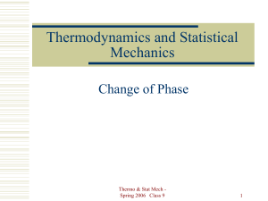 Thermodynamics and Statistical Mechanics Change of Phase Thermo &amp; Stat Mech -
