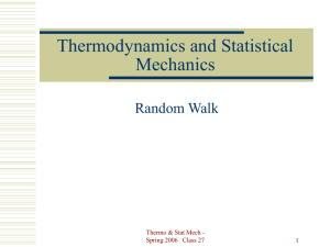 Thermodynamics and Statistical Mechanics Random Walk Thermo &amp; Stat Mech -