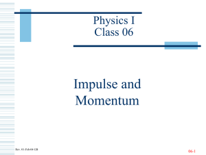 Impulse and Momentum Physics I Class 06