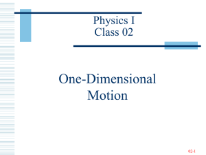 One-Dimensional Motion Physics I Class 02